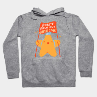 Don't Burnout Superstar! Hoodie