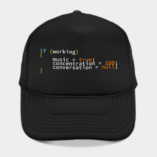 Developers Funny Joke | Programming And Coding | If Working Music Concentration Conversation T-Shirt Hat