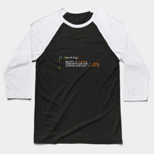 Developers Funny Joke | Programming And Coding | If Working Music Concentration Conversation T-Shirt Baseball T-Shirt