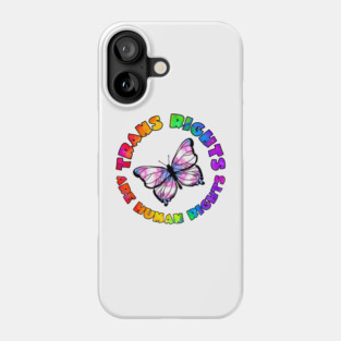 Trans Rights Are Human Rights! Phone Case