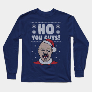 Ho You Guys! - Ugly Christmas Sweater Long Sleeve T-Shirt