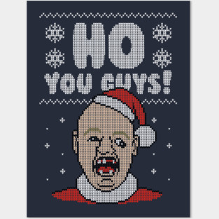 Ho You Guys! - Ugly Christmas Sweater Posters and Art
