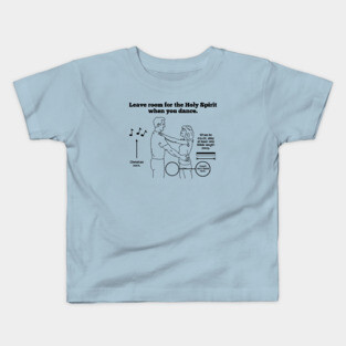 Leave Room for the Holy Spirit - Light Kids T-Shirt