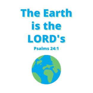 The Earth is the Lord's T-Shirt