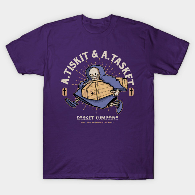 A Tiskit and A Tasket Casket Company T-Shirt by Mattocks Design