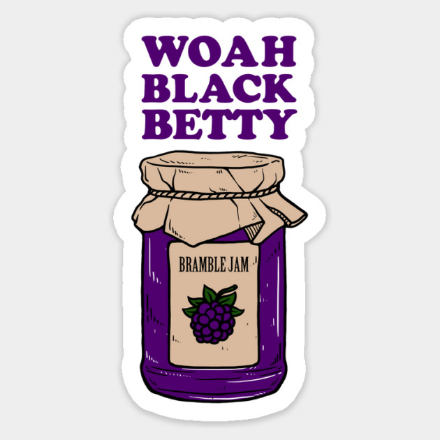 Woah Black Betty Bramble Jam Magnet by dumbshirts