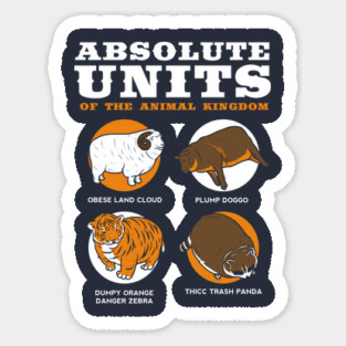 Absolute Units Of The Animal Kingdom Sticker