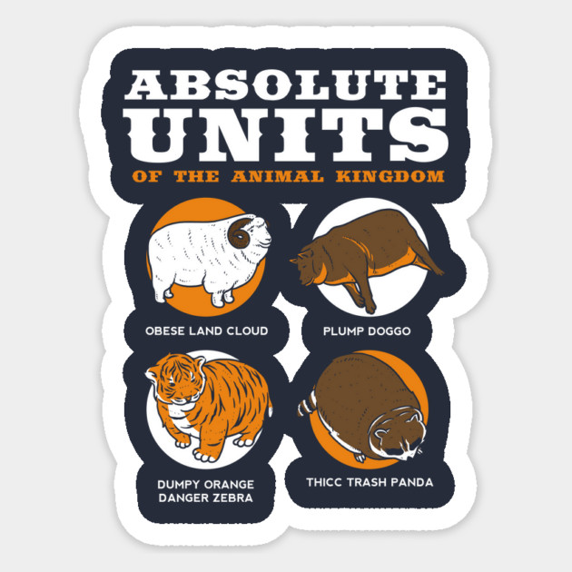 Absolute Units Of The Animal Kingdom Sticker by dumbshirts