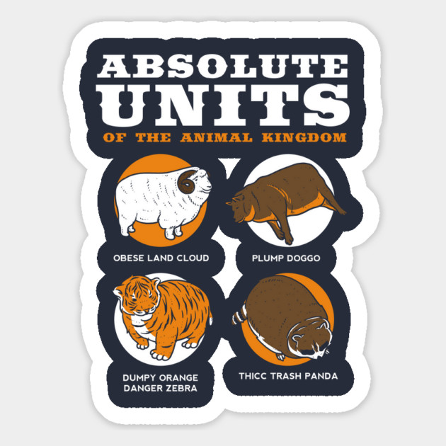 Absolute Units Of The Animal Kingdom Magnet by dumbshirts