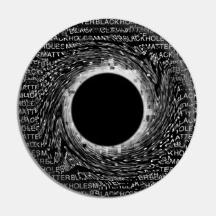 Black hole typography Pin