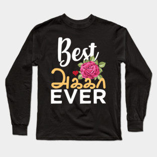 Best Tamil Sister Ever Tamil Akka Elder Sister Design Long Sleeve T-Shirt