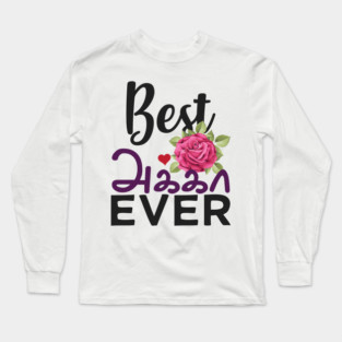 Best Tamil Sister Ever Tamil Akka Elder Sister Design Long Sleeve T-Shirt