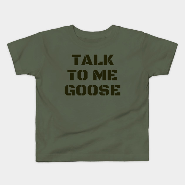 Talk To Me Goose Kids T-Shirt by Litehouse Tees