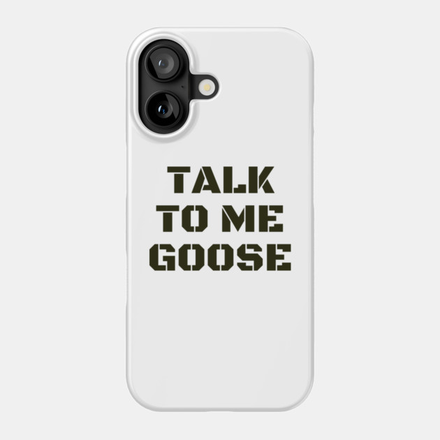 Talk To Me Goose Phone Case by Litehouse Tees