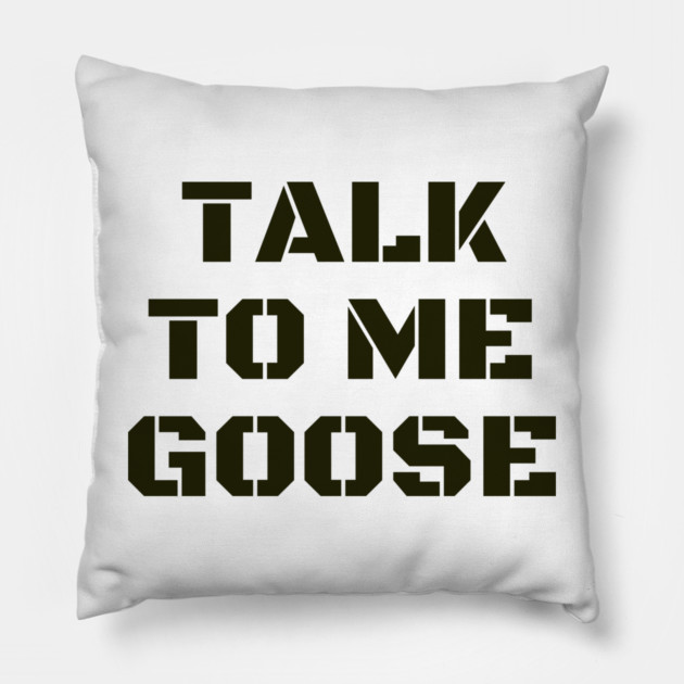 Talk To Me Goose Pillow by Litehouse Tees