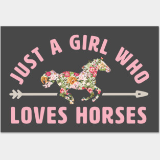 Just a Girl Who Loves Horses Posters and Art