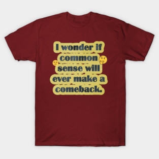 Common Sense T-Shirt