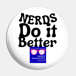 Nerds Do it Better - Nerdy Romantics Podcast Design Pin