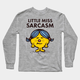 Little Miss Sarcasm Long Sleeve T-Shirt