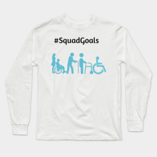 Disability Squad Goals Long Sleeve T-Shirt
