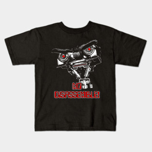 No disassemble Johnny Five ! Kids T-Shirt