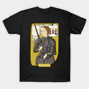Joan of Arc, saint, heroine of France T-Shirt