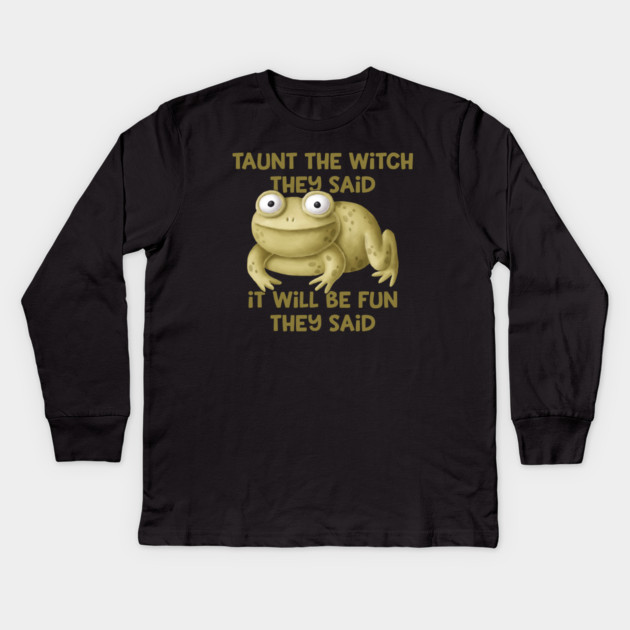 Taunt the Witch They Said Cheeky Witch® Kids Long Sleeve T-Shirt by Cheeky Witch