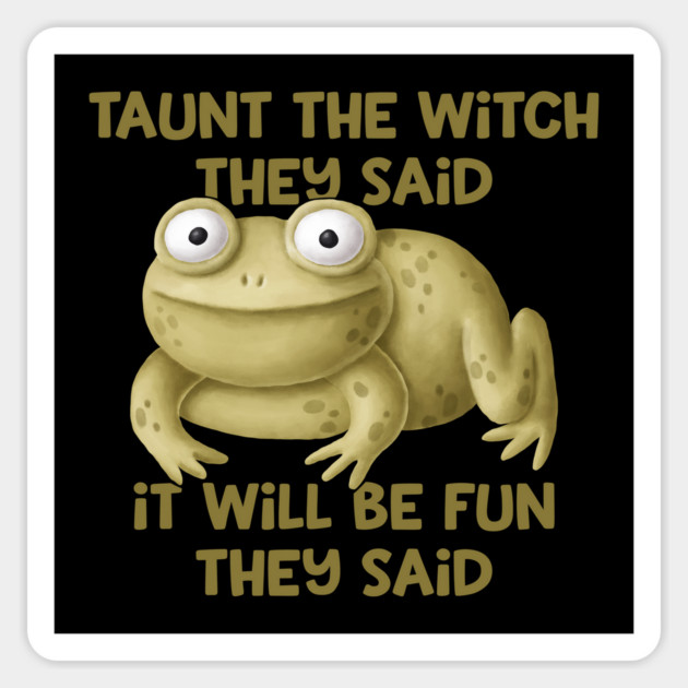 Taunt the Witch They Said Cheeky Witch® Sticker by Cheeky Witch