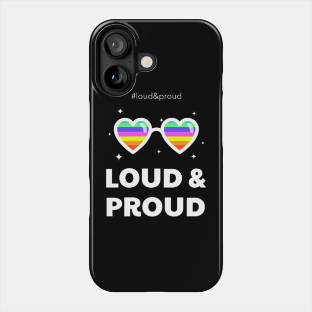 LGBT Loud & Proud Phone Case by REG