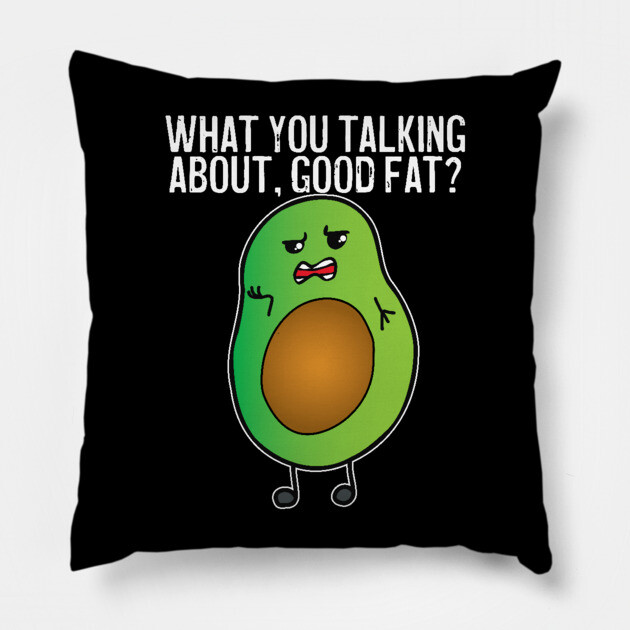 Avocado What You Talking About Good Fat Pillow by belownormal