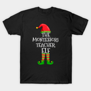 Montessori Teacher Elf Family Matching Christmas Group Funny Gift T-Shirt