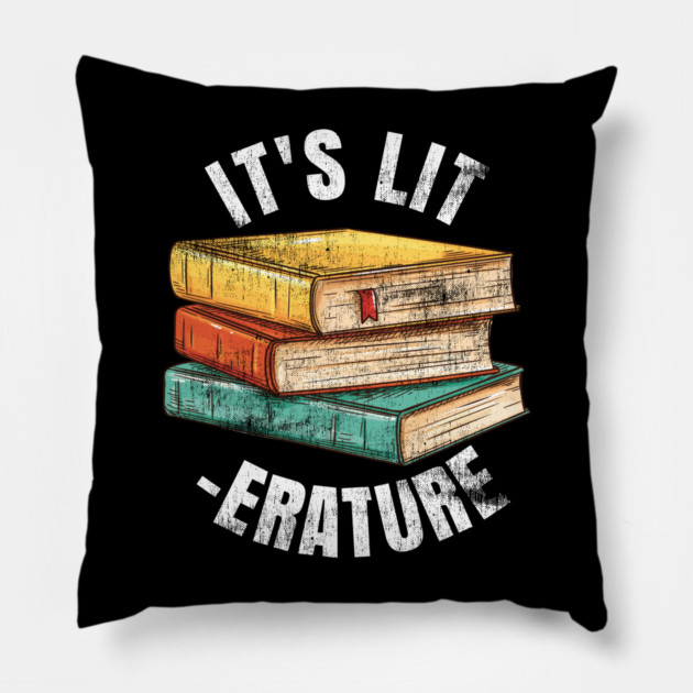 It's LIT -ERATURE LITERATURE Pillow by belownormal