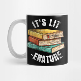 It's LIT -ERATURE LITERATURE Mug