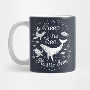 Plastic Pollution - Keep the Sea Plastic Free Mug