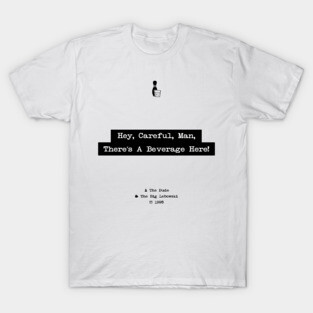 The Big Lebowski, The Dude, Hey Careful Man Theres A Beverage Here, Typewriter quote wall art, Motivational Quote, Quote Print, Movie Quote T-Shirt
