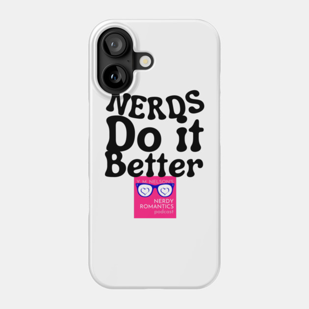 Nerds Do it Better - Pink Nerdy Romantics Logo Phone Case by Nerdy Romantics Fan Shop*