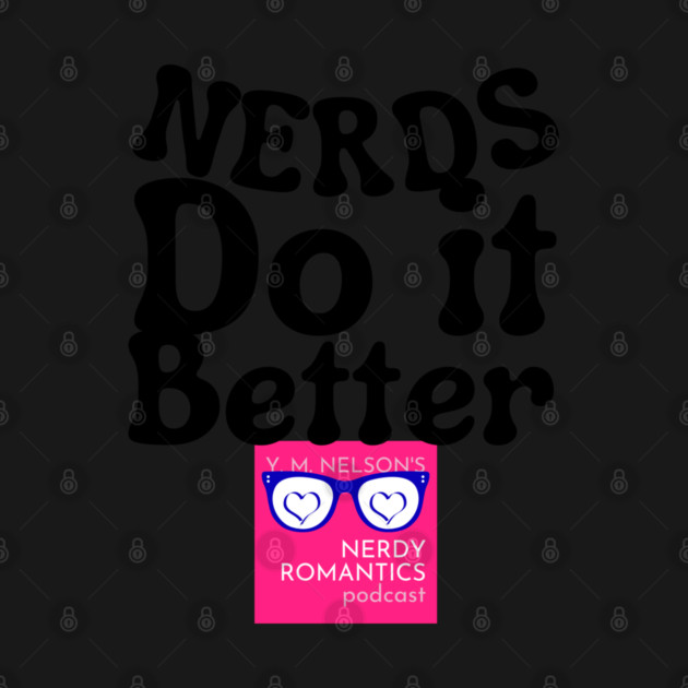 Nerds Do it Better - Pink Nerdy Romantics Logo by Nerdy Romantics Fan Shop*
