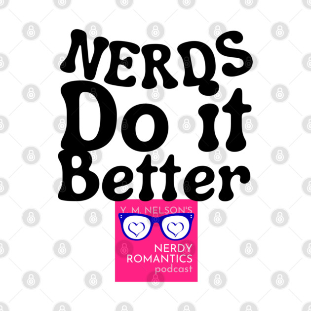 Nerds Do it Better - Pink Nerdy Romantics Logo by Nerdy Romantics Fan Shop*