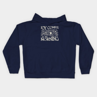 Joy Comes in the Morning Kids Hoodie