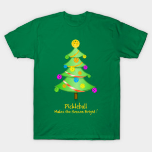 Pickleball Makes the Season Bright T-Shirt