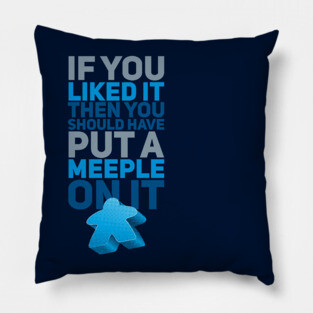 Should Have Put A Meeple On It Pillow