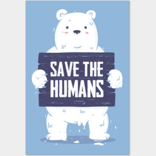 Save The Humans Posters and Art
