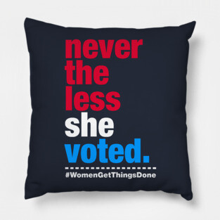 Nevertheless She Voted Pillow