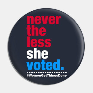 Nevertheless She Voted Pin