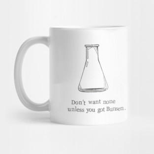 Don't Want None Unless You Got Bunsen Mug