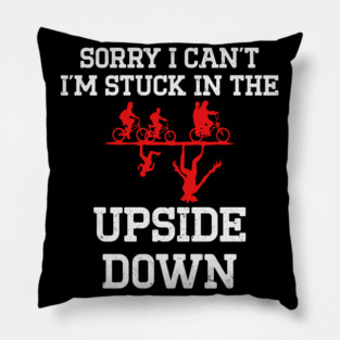 Stuck in the upside down Pillow