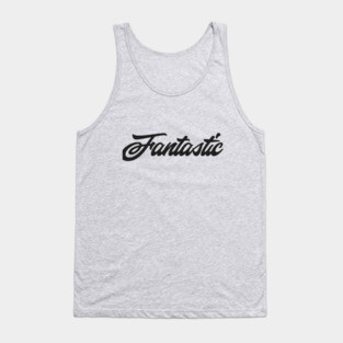 Fantastic Tank Top