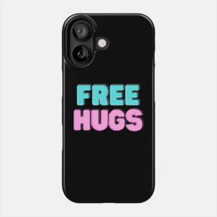 Free Hugs Phone Case