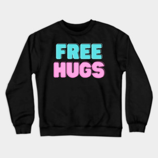 Free Hugs Crewneck Sweatshirt