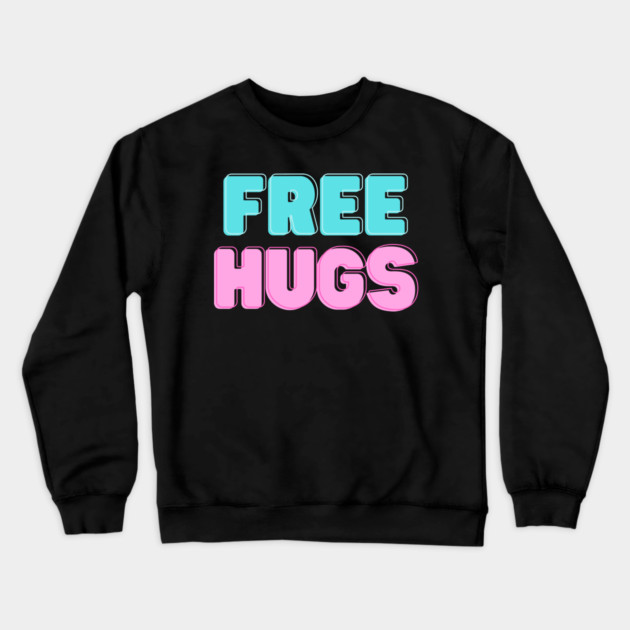 Free Hugs Crewneck Sweatshirt by Litehouse Tees